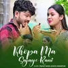 About Khopa Ma Sajaye Rani Song